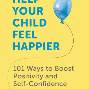 How to Help Your Child Feel Happier RGB cropped